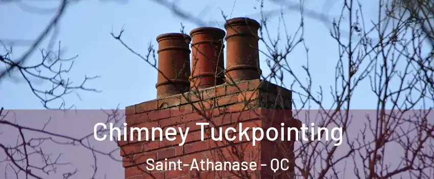  Chimney Tuckpointing Saint-Athanase - QC