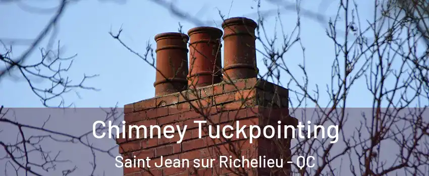  Chimney Tuckpointing Saint Jean sur Richelieu - QC