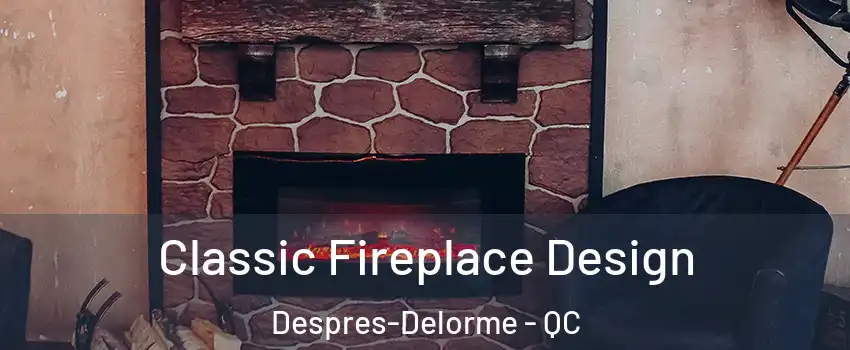  Classic Fireplace Design Despres-Delorme - QC