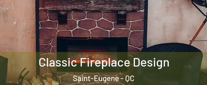  Classic Fireplace Design Saint-Eugene - QC