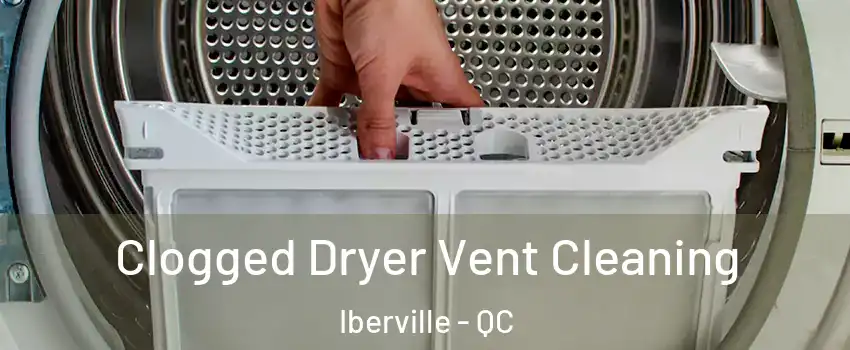  Clogged Dryer Vent Cleaning Iberville - QC