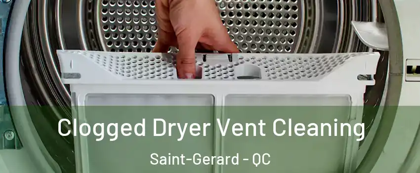  Clogged Dryer Vent Cleaning Saint-Gerard - QC