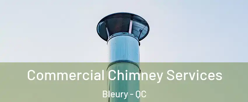  Commercial Chimney Services Bleury - QC