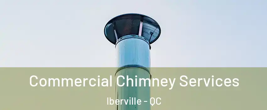  Commercial Chimney Services Iberville - QC