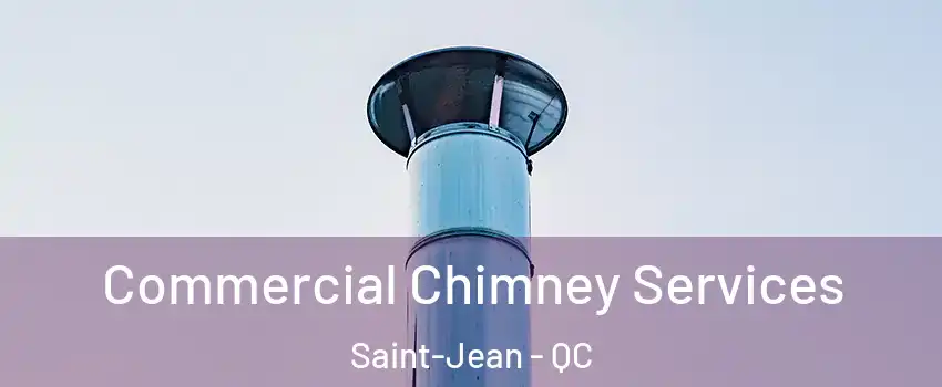  Commercial Chimney Services Saint-Jean - QC