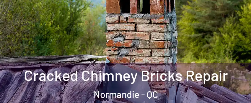  Cracked Chimney Bricks Repair Normandie - QC