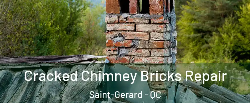  Cracked Chimney Bricks Repair Saint-Gerard - QC
