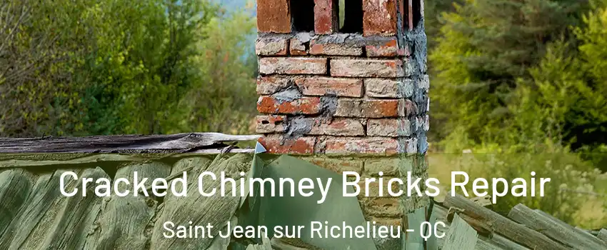  Cracked Chimney Bricks Repair Saint Jean sur Richelieu - QC