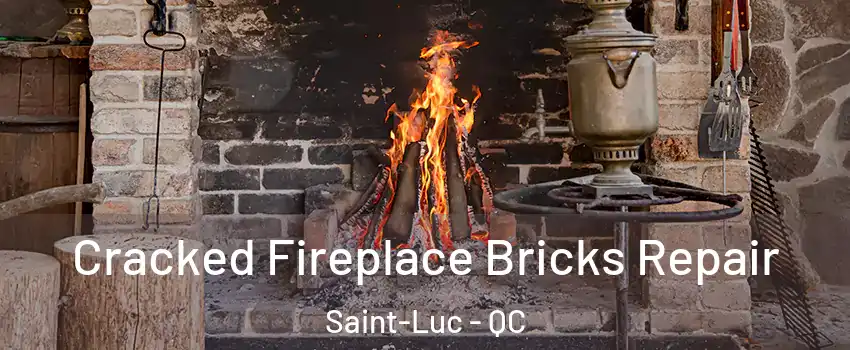  Cracked Fireplace Bricks Repair Saint-Luc - QC