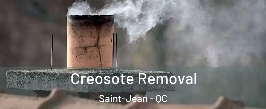  Creosote Removal Saint-Jean - QC