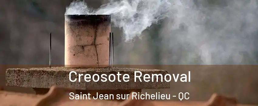  Creosote Removal Saint Jean sur Richelieu - QC