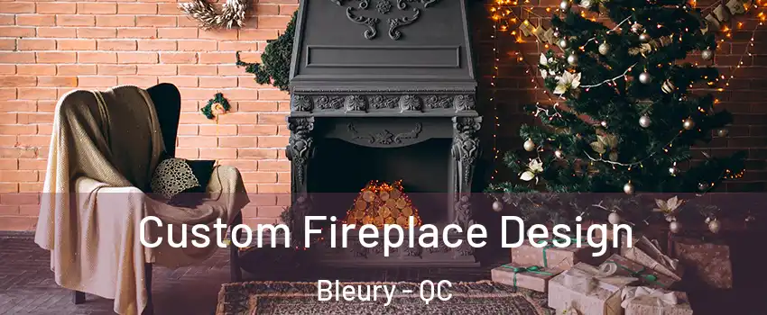  Custom Fireplace Design Bleury - QC
