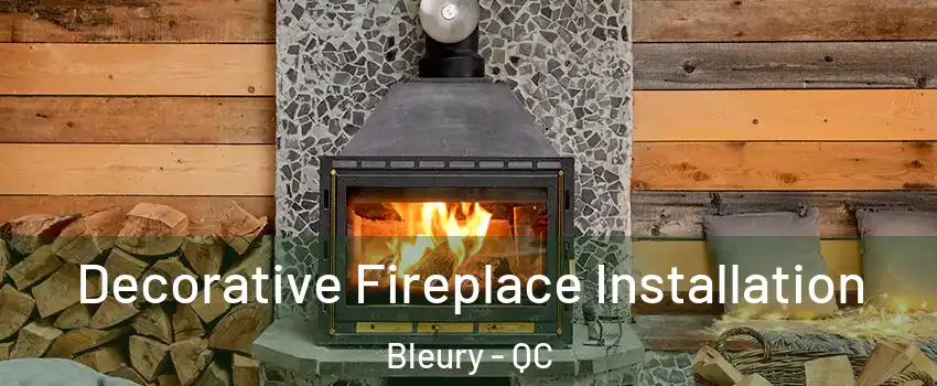  Decorative Fireplace Installation Bleury - QC