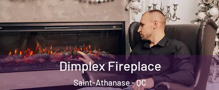  Dimplex Fireplace Saint-Athanase - QC