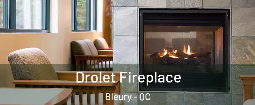  Drolet Fireplace Bleury - QC