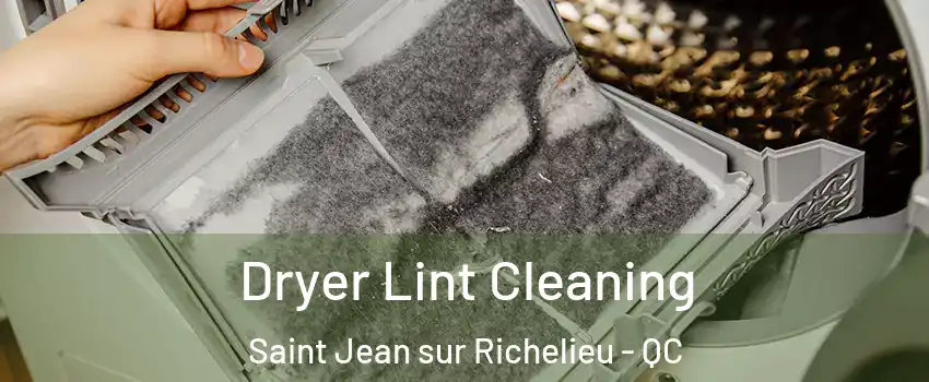  Dryer Lint Cleaning Saint Jean sur Richelieu - QC