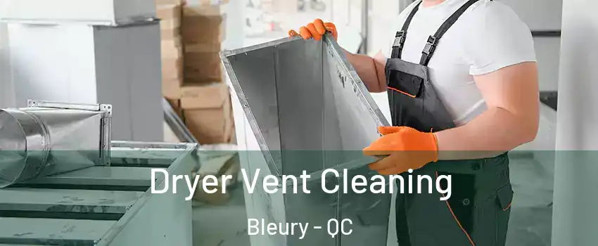  Dryer Vent Cleaning Bleury - QC