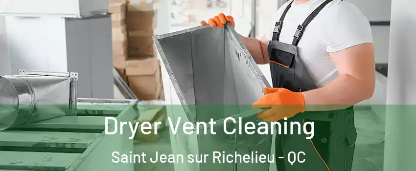  Dryer Vent Cleaning Saint Jean sur Richelieu - QC