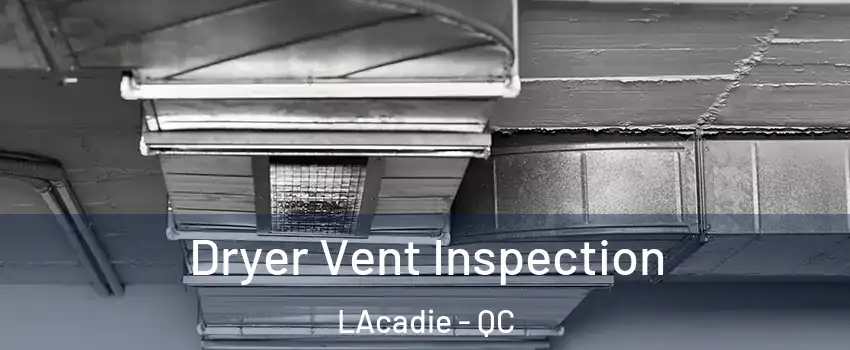  Dryer Vent Inspection LAcadie - QC