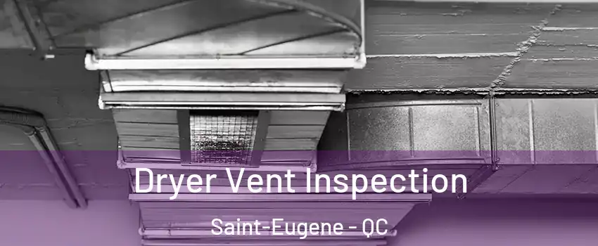  Dryer Vent Inspection Saint-Eugene - QC