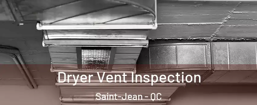  Dryer Vent Inspection Saint-Jean - QC