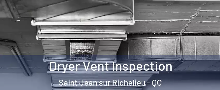  Dryer Vent Inspection Saint Jean sur Richelieu - QC
