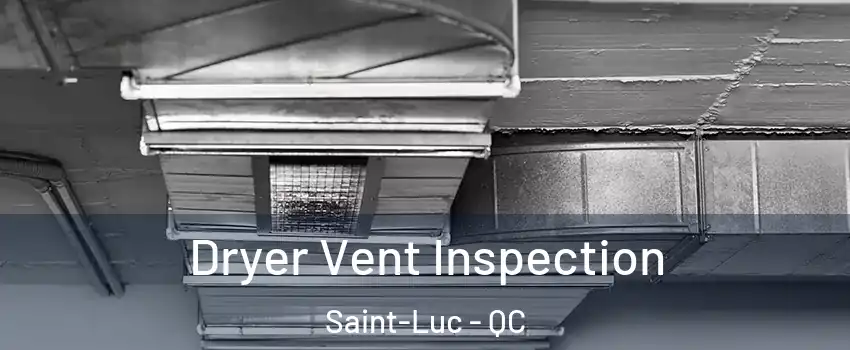  Dryer Vent Inspection Saint-Luc - QC