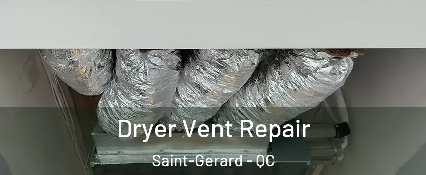 Dryer Vent Repair Saint-Gerard - QC