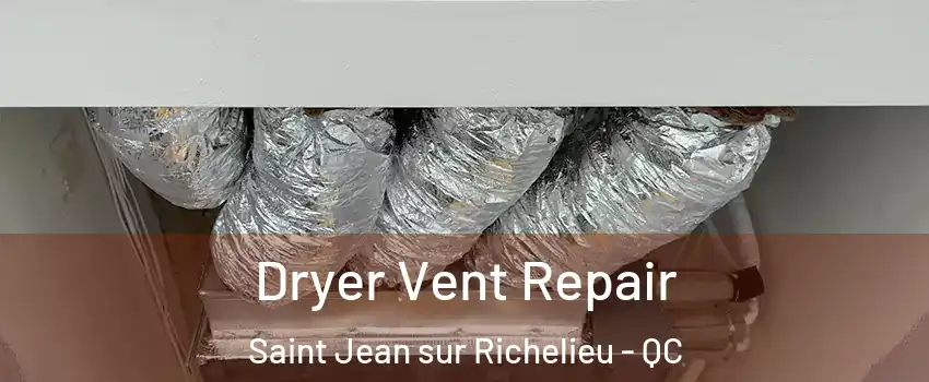  Dryer Vent Repair Saint Jean sur Richelieu - QC
