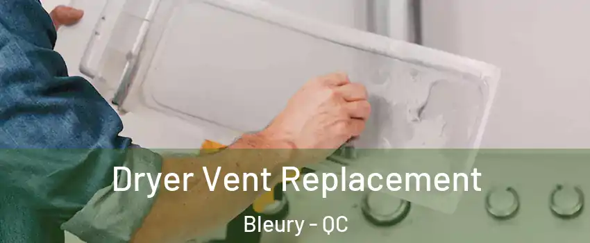  Dryer Vent Replacement Bleury - QC