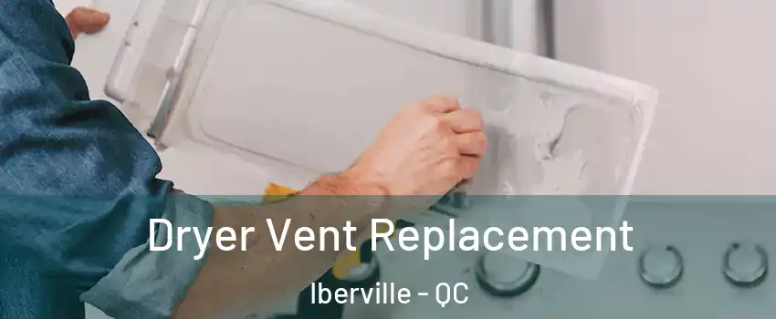  Dryer Vent Replacement Iberville - QC