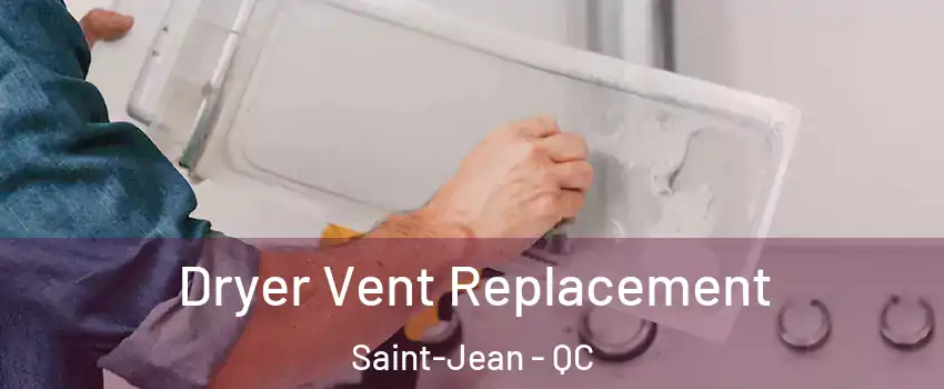 Dryer Vent Replacement Saint-Jean - QC