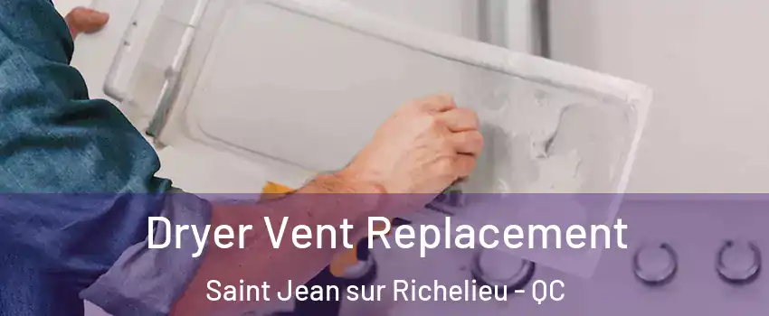  Dryer Vent Replacement Saint Jean sur Richelieu - QC