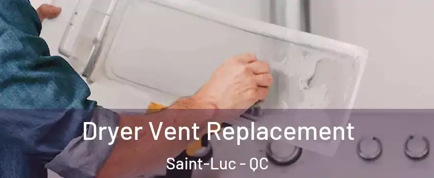  Dryer Vent Replacement Saint-Luc - QC