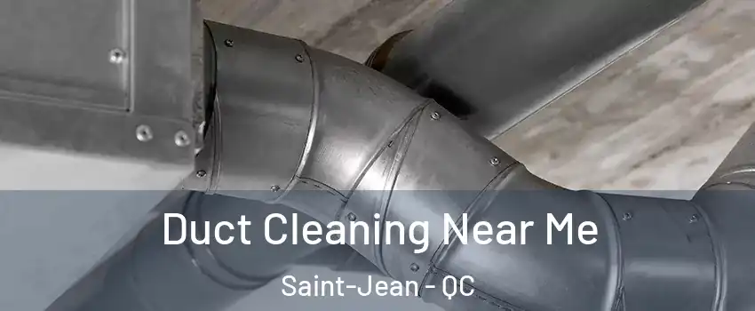 Duct Cleaning Near Me Saint-Jean - QC