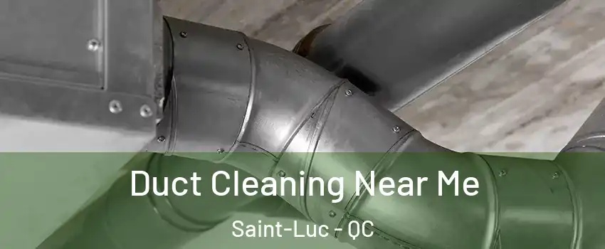  Duct Cleaning Near Me Saint-Luc - QC