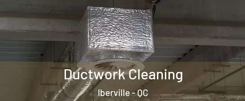  Ductwork Cleaning Iberville - QC