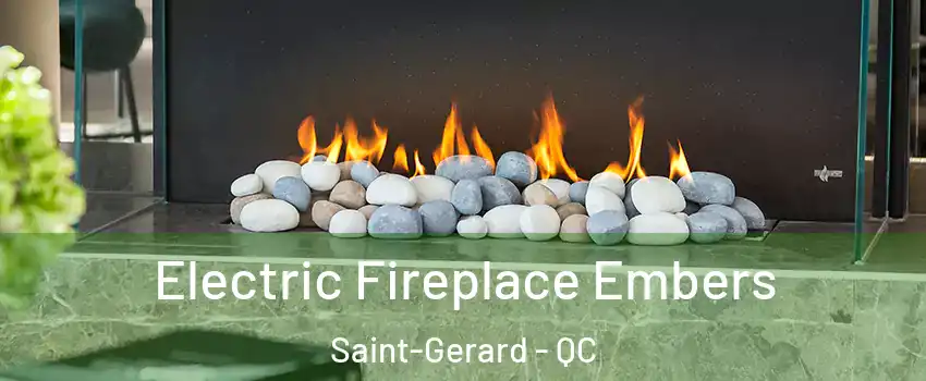  Electric Fireplace Embers Saint-Gerard - QC