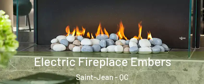  Electric Fireplace Embers Saint-Jean - QC