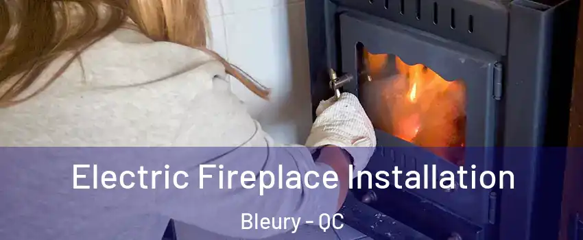  Electric Fireplace Installation Bleury - QC