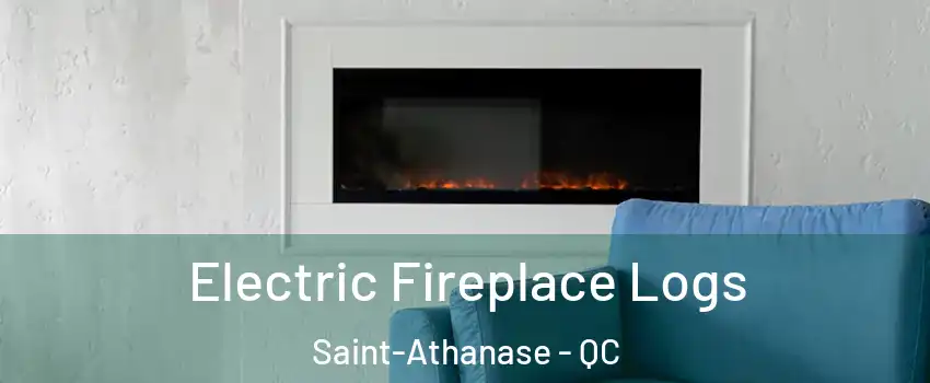  Electric Fireplace Logs Saint-Athanase - QC