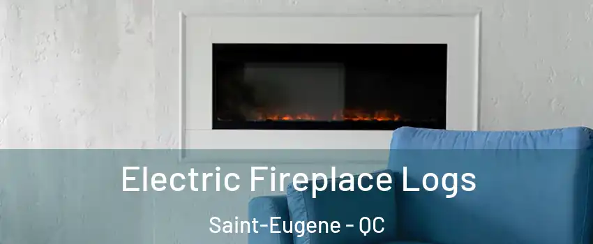  Electric Fireplace Logs Saint-Eugene - QC