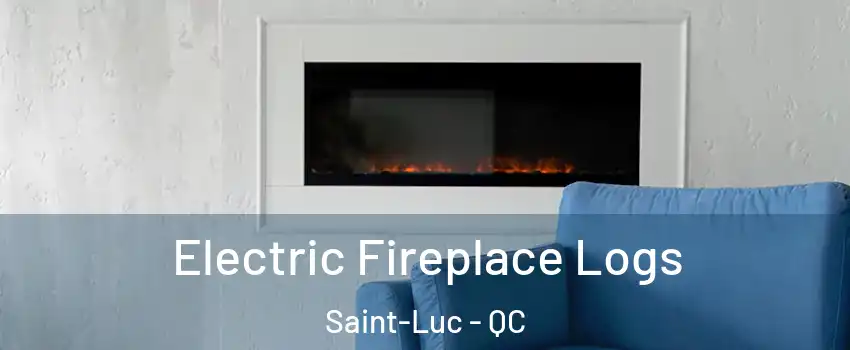  Electric Fireplace Logs Saint-Luc - QC