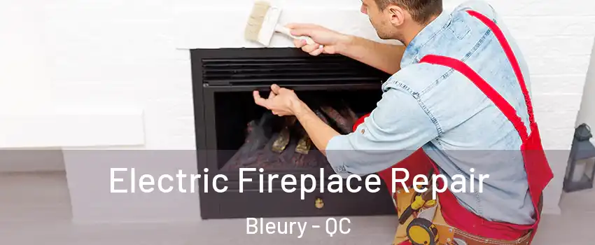  Electric Fireplace Repair Bleury - QC