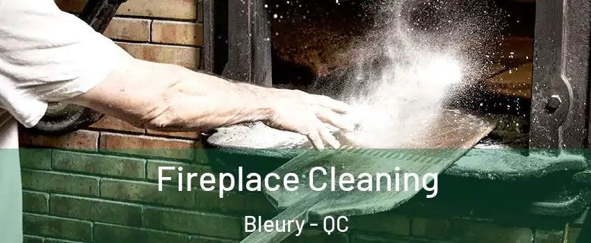  Fireplace Cleaning Bleury - QC