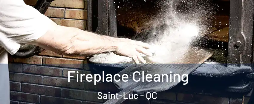  Fireplace Cleaning Saint-Luc - QC