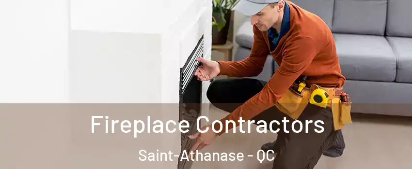 Fireplace Contractors Saint-Athanase - QC
