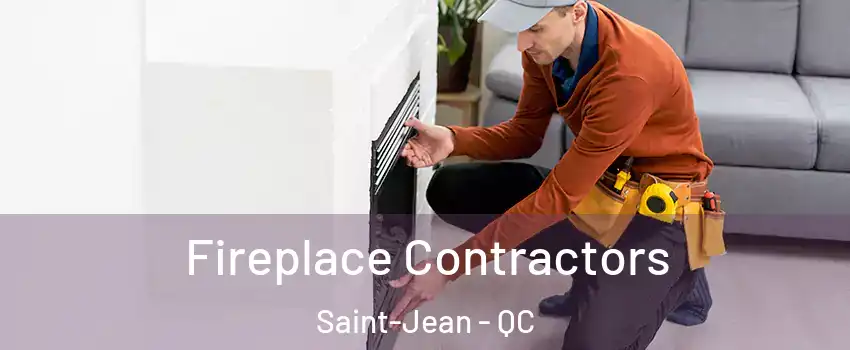  Fireplace Contractors Saint-Jean - QC