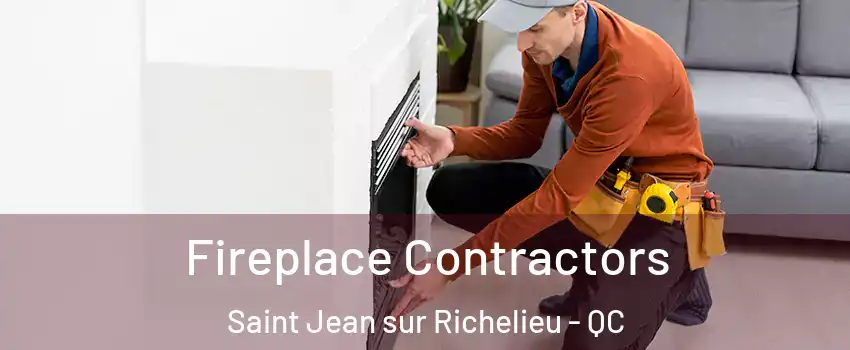 Fireplace Contractors Saint Jean sur Richelieu - QC