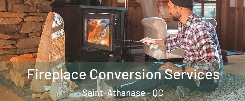  Fireplace Conversion Services Saint-Athanase - QC